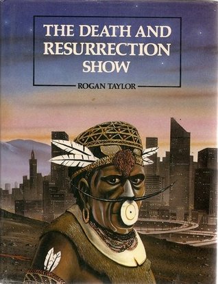 The Death and Resurrection Show: From Shaman to Superstar (Hardcover)