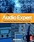 The Audio Expert: Everything You Need to Know About Audio