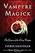 Vampyre Magick: The Grimoir...