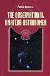 The Observational Amateur Astronomer (The Patrick Moore Practical Astronomy Series)