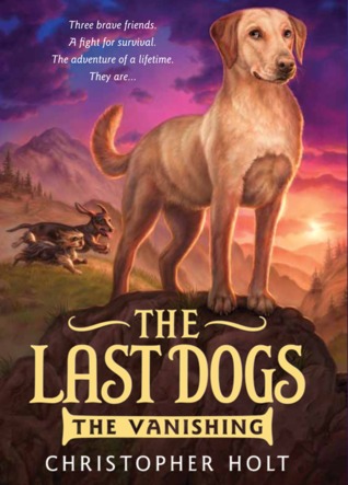 The Vanishing (The Last Dogs, #1)