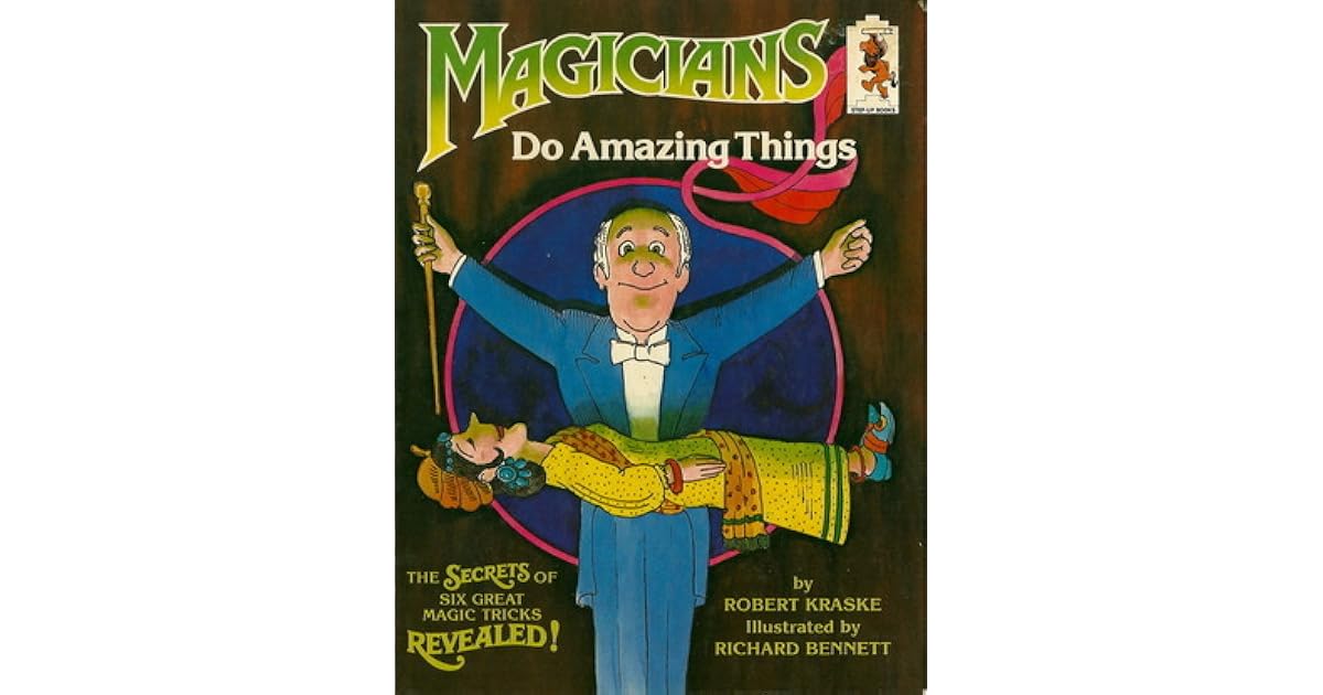 Magicians Do Amazing Things by Robert Kraske
