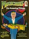 Magicians Do Amazing Things (Step-Up Books ; Su 27)