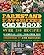 The Farmstand Favorites Cookbook: Over 300 Recipes Celebrating Local, Farm-Fresh Food