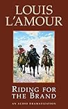 Riding for the Brand by Louis L'Amour