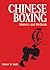 Chinese Boxing: Masters and...
