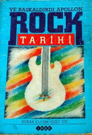 Ve Başkaldırdı Apollon "Rock Tarihi" (Paperback)