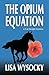 The Opium Equation by Lisa Wysocky The Opium Equation by Lisa Wysocky