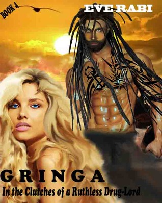 GRINGA - In the Clutches of a Ruthless Drug-Lord (#4)
