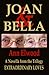 Joan & Bella: Extraordinary Loves