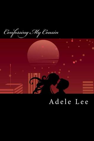 Confessing My Cousin