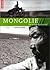 Mongolie: Le vertige horizo...