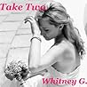 Take Two by Whitney G. Take Two by Whitney G.