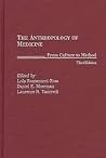 The Anthropology of Medicine: From Culture to Method The Anthropology of Medicine: From Culture to Method