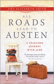 All Roads Lead to Austen: A Year-long Journey with Jane