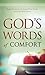 God's Words of Comfort: Bible Passages to Calm Your Fears and Feed Your Soul