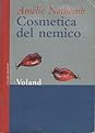 Cosmetica del nemico by Amélie Nothomb