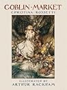 Goblin Market by Christina Rossetti