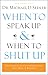 When to Speak Up and When to Shut Up by Michael D. Sedler