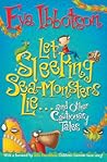 Let Sleeping Sea-Monsters Lie by Eva Ibbotson