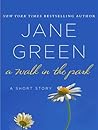 A Walk in the Park by Jane Green