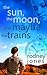 The Sun, the Moon and Maybe the Trains by Rodney  Jones