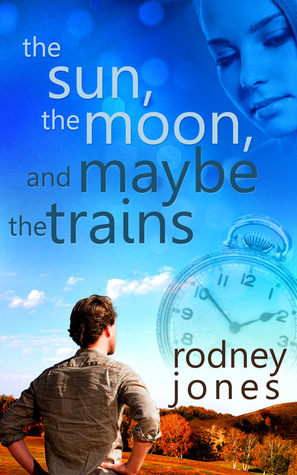 The Sun, the Moon and Maybe the Trains (ebook)