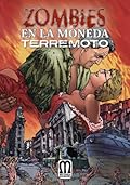 Zombies en La Moneda Tomo 5: Terremoto