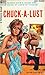 Chuck-A-Lust by John Dexter