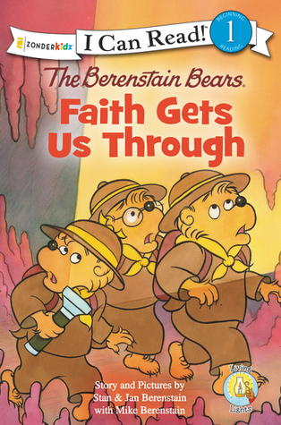 The Berenstain Bears, Faith Gets Us Through (Paperback)