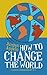 How to Change the World: Change Management 3.0