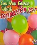 Can You Guess What Estimation Is?