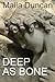 Deep As Bone