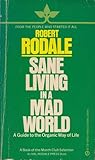 Sane Living in a Mad World: A Guide to the Organic Way of Life