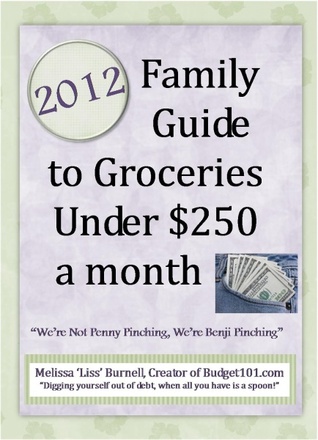 2012 Family Guide to Groceries under $250 a Month (Kindle Edition)