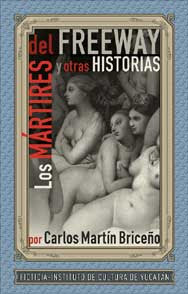 Los mártires del freeway y otras historias