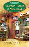 Murder Hooks a Mermaid by Christy Fifield
