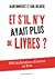 Et s'il n'y avait plus de livres?