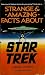 Strange and Amazing Facts About Star Trek