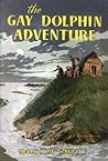 The Gay Dolphin Adventure by Malcolm Saville