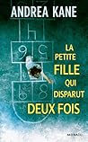 La petite fille qui disparut deux fois by Andrea Kane