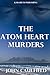 The Atom Heart Murders