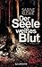 Der Seele weisses Blut