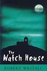 The Watch House by Robert Westall