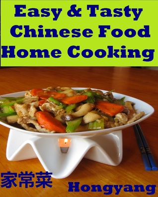 Easy And Tasty Chinese Food Home Cooking: 11 Recipes with Photos