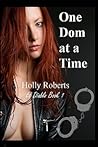 One Dom at a Time by Holly S. Roberts