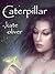 Caterpillar (The Metamorphosis Trilogy, #1)