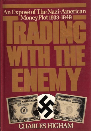 Trading with the Enemy: An Exposé of the Nazi-American Money Plot, 1933-1949 (Hardcover)