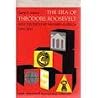 The Era of Theodore Roosevelt and the Birth of Modern America 1900-1912 The Era of Theodore Roosevelt and the Birth of Modern America 1900-1912