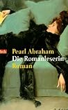Die Romanleserin by Pearl Abraham